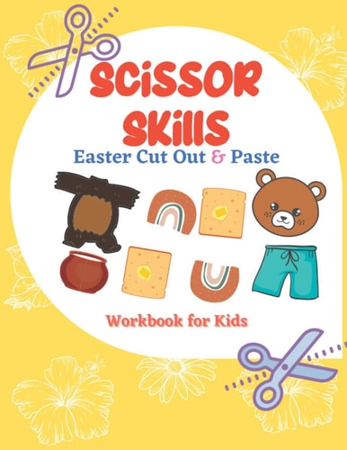 Scissor Skills Easter Cut Out & Paste Workbook for Kids A Fun Cutting Practice Activity (Let's Cut Paper)