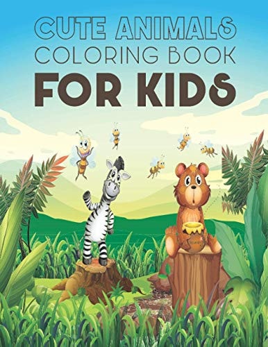 Cute Animal Coloring Book for Kids Coloring Book For Preschool Children Ages 3-5 with Over 65 Unique Cute Animals Coloring Pages - Big Animal Illustrations To Color For Boys & Girls