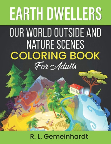 Earth Dwellers Our World Outside And Nature Coloring Book For Adults