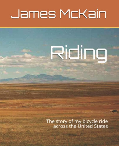 Riding The Story of My Bicycle Ride Across the United States
