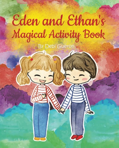 Eden and Ethan's Magical Activity Book A Fabulous Assortment of High Quality Activities for Young Children Which Will Keep Them Busy and Engaged