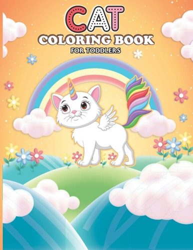 Cat Coloring Book For Toddlers Coloring Book For Kids Ages 4-8 Cute Cat Coloring Book For Toddlers Kittens Coloring Book For Toddlers 2-4 Years Girls & Boys Cat Coloring Books For Kids Ages 2-4