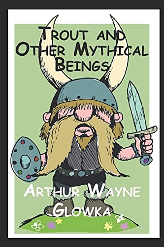 Trout and Other Mythical Beings