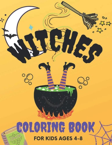 Witches Coloring Book Fun and Cute Gift for Creative Toddlers and Kids Ages 4-8, Suitable for Both Boys and Girls.