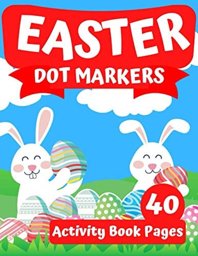 Easter Dot Markers Activity Book Easy Fun for Kids Ages 3+ Playing with Dots Coloring Book (Easter Dot Marker Coloring)