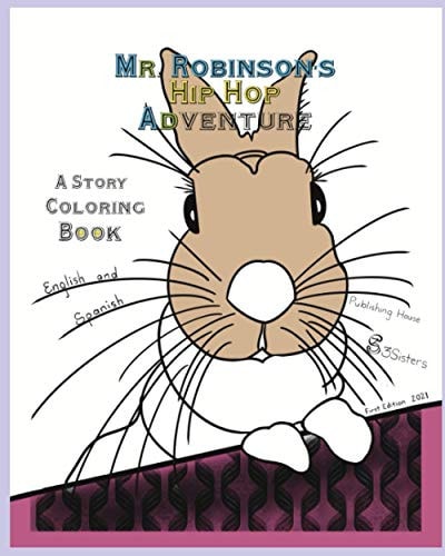 Mr. Robinson's Hip Hop Adventure A Story Coloring Book English and Spanish