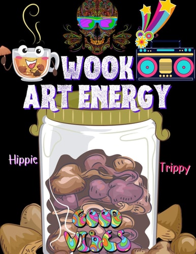 Wook Art Energy Hippie Trippy Coloring Book - Peace and Positive Coloring Book - Illusive Coloring Book - Stress Relieving Coloring Activity