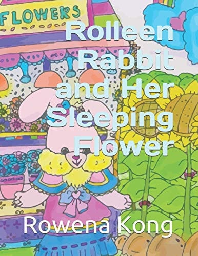 Rolleen Rabbit and Her Sleeping Flower