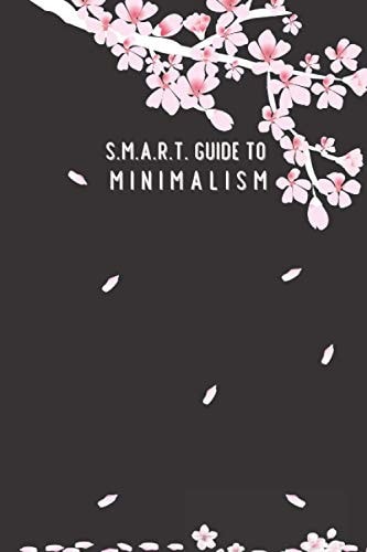 SMART Guide to Minimalism In 1 Month; Cherry-blossom Cover; Page to Check Off Each Item, Daily SMART Page Planner, Blank Dot Page with a Motivational Quote
