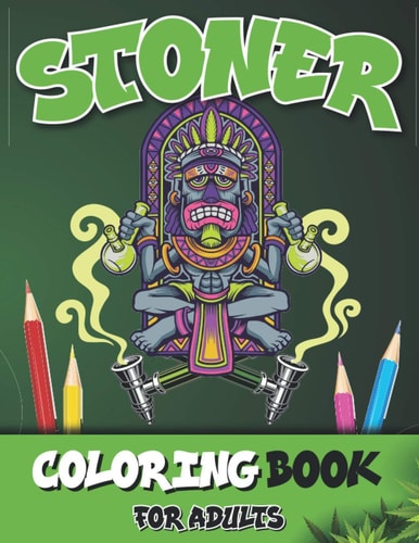 Stoner Coloring Books for Adults The Stoner Trippy Psychedelic Chillax Journey