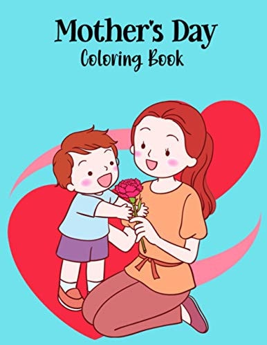 Mother's Day Coloring Book A Beautiful Coloring Book Of Mom And Child Bonding