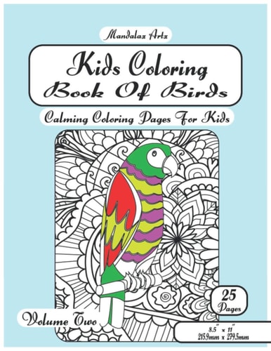 Kids Coloring Book Of Birds Volume Two Calming Coloring Pages For Children Ages 5 To12