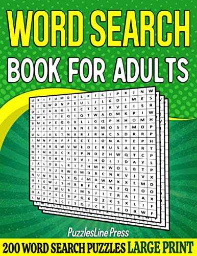 Word Search Book For Adults 200 Large Print Word Search Puzzles For Adults With Solutions - 8.5 X 11 Inches