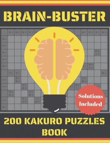 Brain-Buster 200 Kakuro Puzzles Book Cross Sum Puzzle Games With Solutions for Adults I Fun Way To Keep Your Brain Young