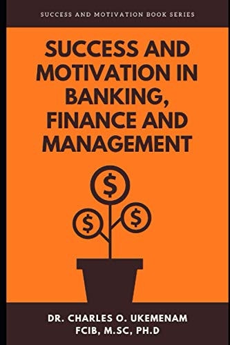 Success and Motivation in Banking, Finance and Management Success And Motivation Book Series