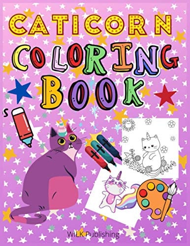 Caticorn Coloring Book For Kids 4-8 Loving Cats, Unicorns And Animals