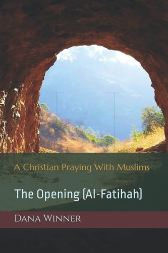 A Christian Praying With Muslims The Opening (Al-Fatihah)
