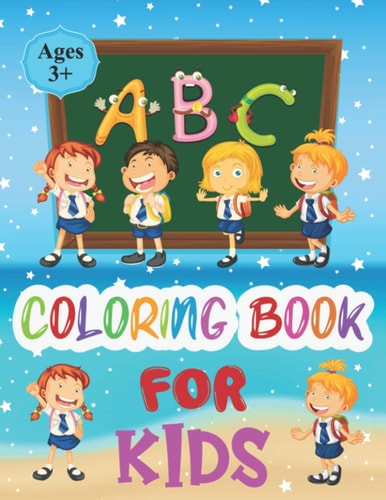 ABC Coloring Book for Kids ABC Coloring Book for Kids Ages 3+ - Shapes to Color and Learn - Kids Coloring Activity Books - ABC Activities for Preschoolers Ages 3+ - Fun with Numbers, Letters, Colors, and Animals!