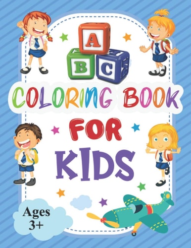 ABC Coloring Book for Kids ABC Coloring Book for Kids Ages 3+ - Shapes to Color and Learn - Kids Coloring Activity Books - ABC Activities for Preschoolers Ages 3+ - Fun with Numbers, Letters, Colors, and Animals!