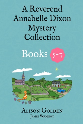 The Reverend Annabelle Dixon Cozy Mysteries Books 5-7
