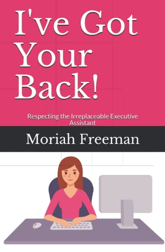 I've Got Your Back! Respecting the Irreplaceable Executive Assistant