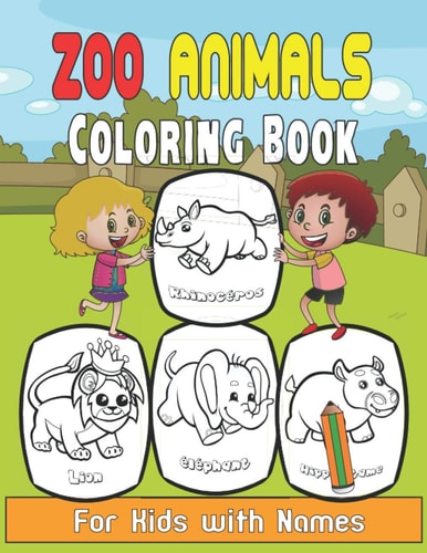 Zoo Animals Coloring Book for Kids with Names Educational Animals Coloring Pages With Names, Birthday Gift, That All Children Love! For Kids from 3