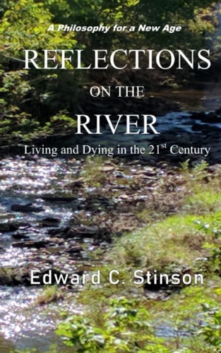 Reflections on the River Living and Dying in the 21st Century