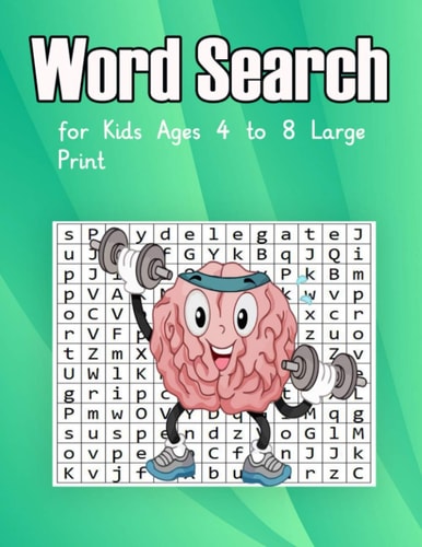 Word Search for Kids Ages 4 to 8 Large Print Fun Word Search for Kids Ages 4-8 Large Print - Puzzle Book