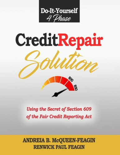 Credit Repair Solution Using the Secret of Section 609 of the Fair Credit Reporting Act