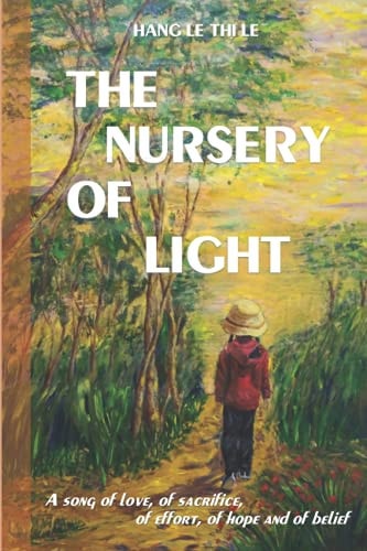 The Nursery of Light A Song of Love, of Sacrifice, of Effort, of Hope and of Belief