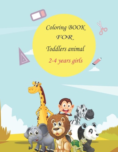 Coloring Book for Toddlers Animal 2-4 Years Girls Easy, Simple Picture Coloring Books for Toddlers, Kids Ages 2-4, Early Learning, Great Gift for Girls, Fun