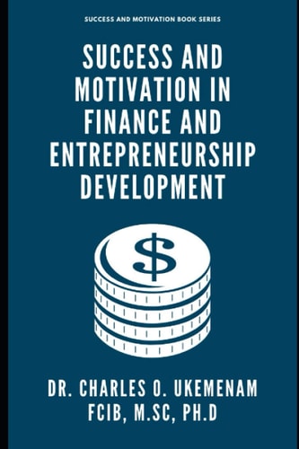 Success and Motivation in Finance and Entrepreneurship Development Success And Motivation Book Series