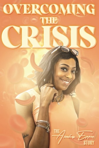 Overcoming the Crisis The Aiesha Eppes Story