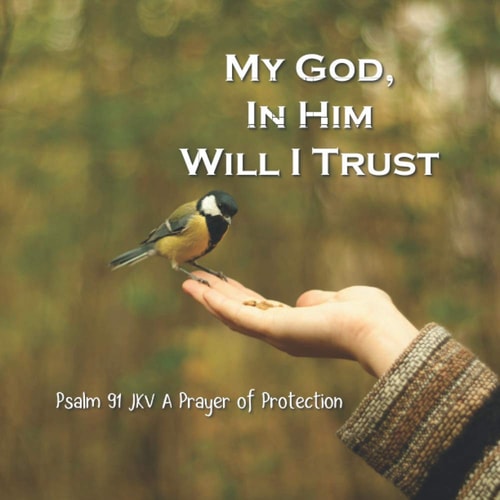 My God, In Him I Will Trust Psalm 91 JKV A Prayer Of Protection Gift Book
