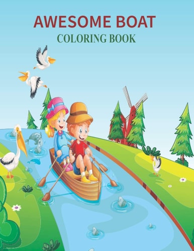 Awesome Boat Coloring Book Unique New Series Of Design Originals Books For Adults, Teens, Kids