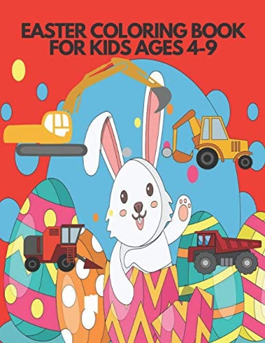 Easter Coloring Book for Kids Ages 4-9 Draw and Color. Vehicle, Rabbit, Egg, Chicken.