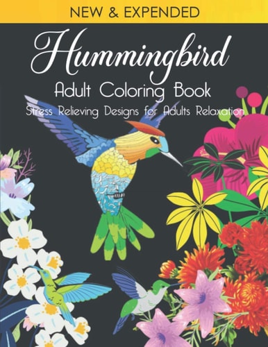 Hummingbird Adult Coloring Book: Stress Relieving Designs for Adults Relaxation