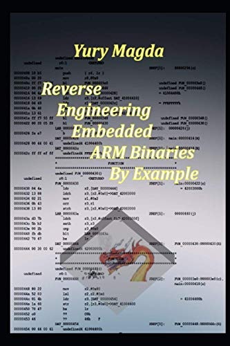 Reverse Engineering Embedded ARM Binaries By Example