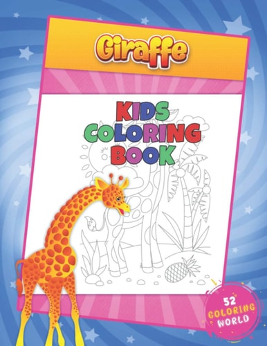 Giraffe Kids Coloring Book 52 Cute Giraffe Hand Drawing Illustratrions for Kids Ages 4-10, Animal Lover Children Coloring Book