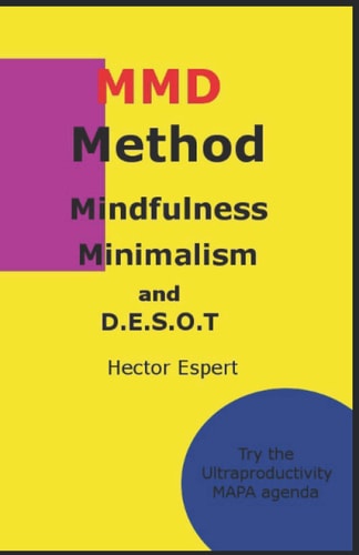 MMD Method (Mindfulness, Minimalism and D.E.S.O.T)