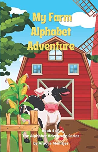 My Farm Alphabet Adventure The ABC's of Farm Life!