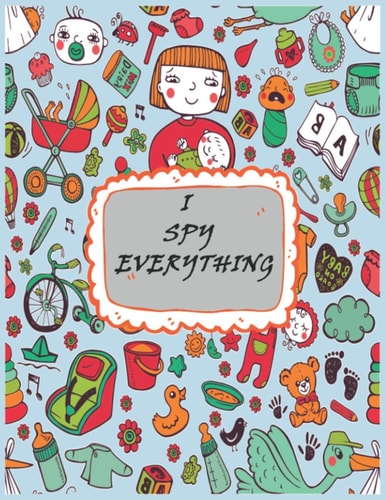 I Spy Everything Word Search and Find Book and A to Z Fun Guessing Game for Kids and Toddlers of Different Ages 2 to 6 Year Old, Pre-School Activites.