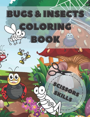 Bugs and Insects Coloring Book Scissors Skills Coloring Book For Kids