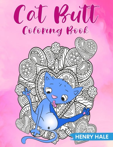 Cat Butt Coloring Book A Fun and Stress Relieving Cat Butt Hole Coloring Book With Hilarious Quotes
