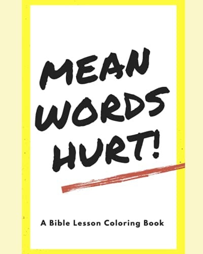 Mean Words Hurt! A Bible Lesson Coloring Book