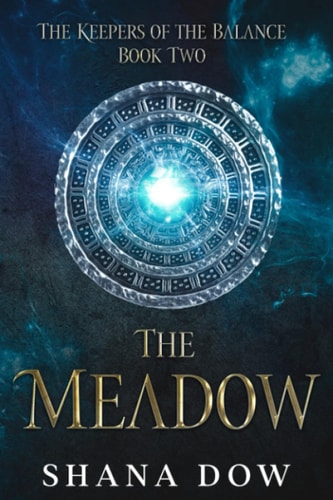 The Meadow (The Keepers of the Balance Book Two) A Young Adult Contemporary Fantasy Novel