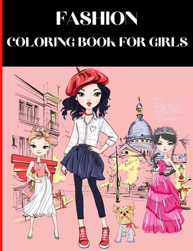 Fashion Coloring Book For Girls Fashion Coloring Book Fashion Coloring Books for Girls Ages 8-12 Fashion Drawing Books for Girls Beautiful Fashion Designs Fashion Coloring Book for Teens