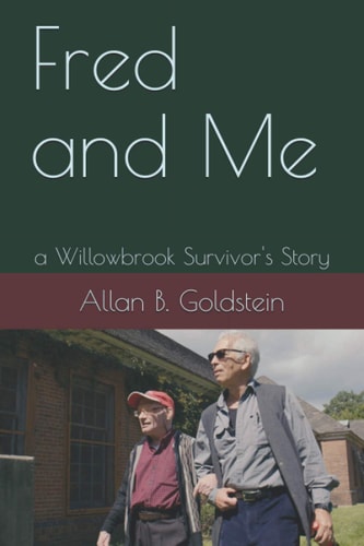 Fred and Me A Willowbrook Survivor's Story