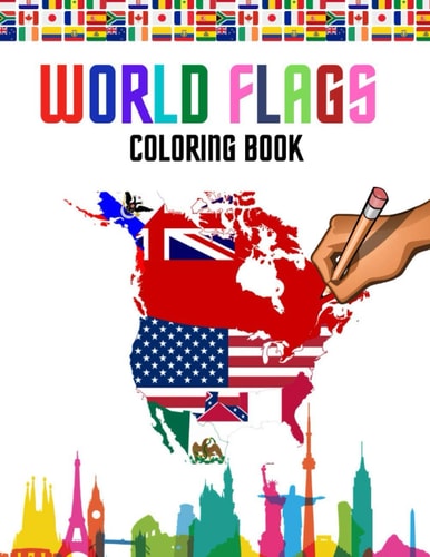 World Flags The Coloring Book: A Great Geography Gift for Kids and Adults: Color in Flags for All Nations of the World with Color Guides to Help You Recognize the Country and to Color It.