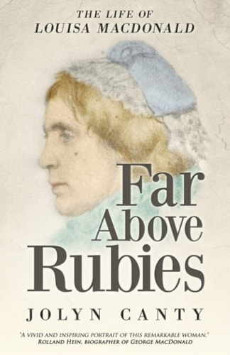 Far Above Rubies The Life of Louisa MacDonald